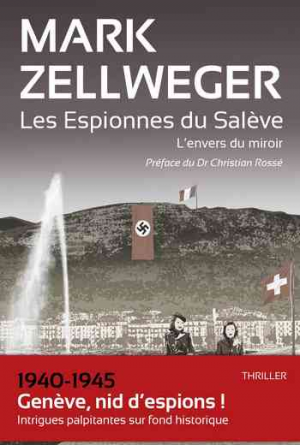 Mark Zellweger – Les espionnes du Salève : L&rsquo;envers du miroir