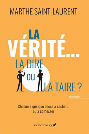 Marthe Saint-Laurent – La vérité… la dire ou la taire?