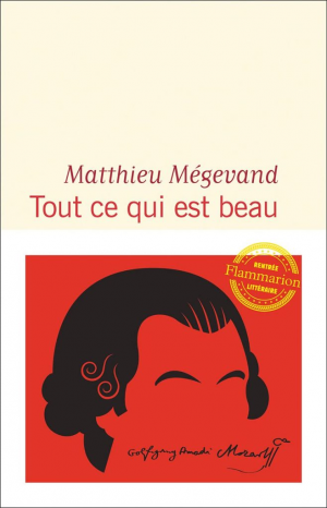 Matthieu Mégevand – Tout ce qui est beau