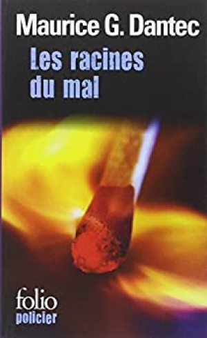 Maurice G. Dantec – Les racines du mal