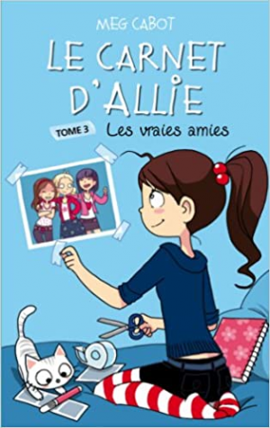 Meg Cabot – Le Carnet d&rsquo;Allie – Les vraies amies