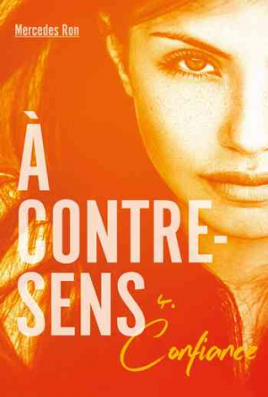 Mercedes Ron – À contre-sens, Tome 4 : Confiance