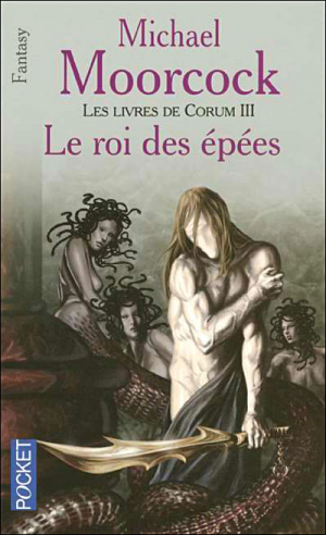 Michael Moorcock – Les Livres de Corum, tome 3 : Le Roi des épées