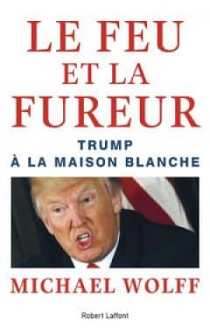 Michael Wolff – Le Feu et la Fureur