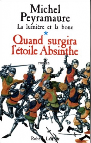 Michel Peyramaure – La lumière et la boue. Tome 1 : Quand surgira l&rsquo;étoile Absinthe