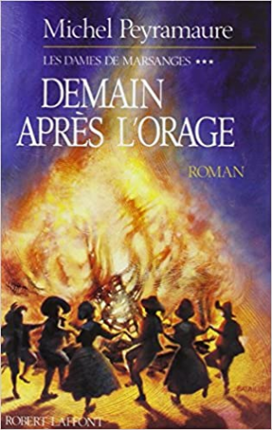 MICHEL PEYRAMAURE – Les dames de Marsanges 03 : Demain après l&rsquo;orage