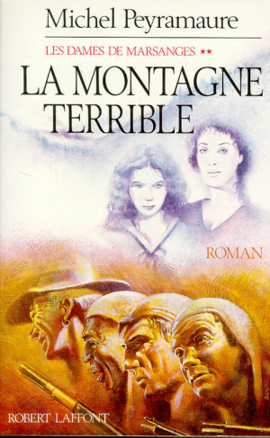 MICHEL PEYRAMAURE – Les Dames de Marsanges, tome 2 : La Montagne terrible