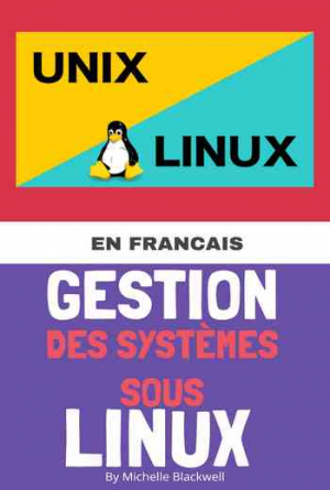 Michelle Blackwell – Gestion des systèmes avec linux