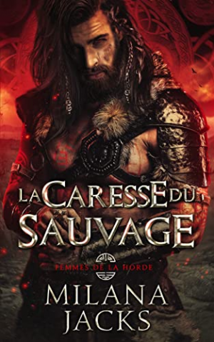 Milana Jacks – Femmes de la horde, Tome 1 : La Main du sauvage