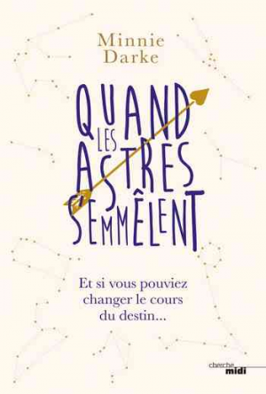 Minnie Darke – Quand les astres s’emmêlent