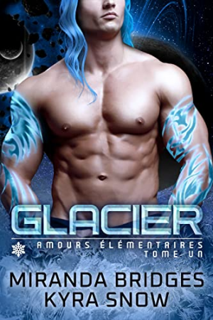 Miranda Bridges, Kyra Snow – Amours Elémentaires, Tome 1 : Glacier