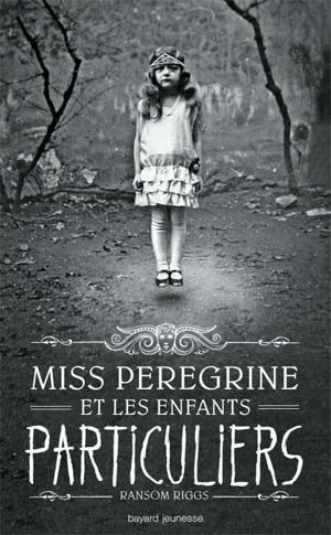 Miss Peregrine et les enfants particuliers – Tome 1