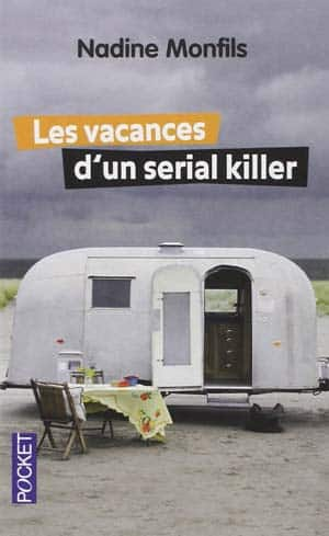 Nadine Monfils – Les vacances d’un serial killer