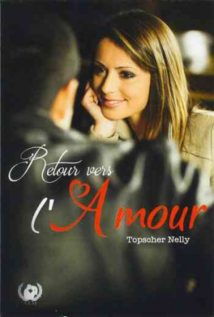 Nelly Topsche – Retour vers l&rsquo;amour