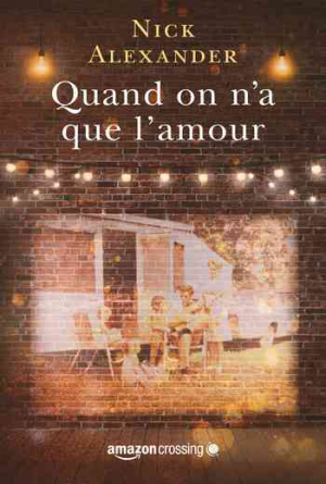 Nick Alexander – Quand on n&rsquo;a que l&rsquo;amour