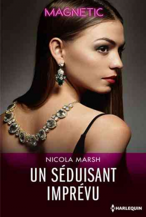 Nicola Marsh – Un séduisant imprévu