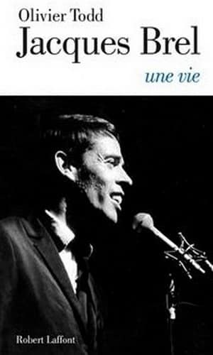 Olivier Todd – Jacques Brel