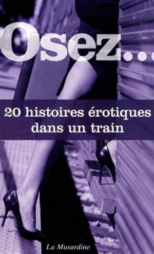 Osez – 20 histoires érotiques dans un train