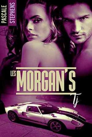 Pascale Stephens – Les Morgan’s , Tome 1 : Tj