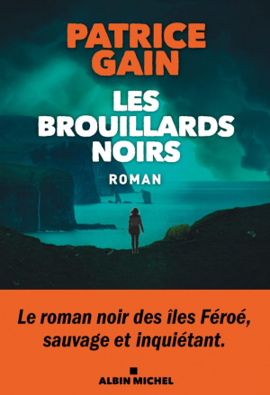 Patrice Gain – Les brouillards noirs