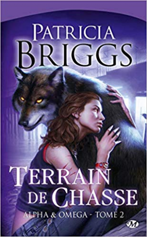 Patricia Briggs – Alpha & Omega, Tome 2: Terrain de chasse