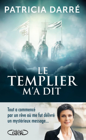 Patricia Darré – Le templier m’a dit