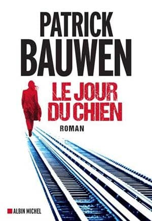 Patrick Bauwen – Le jour du chien