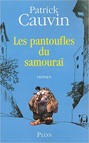 Patrick Cauvin – Les pantoufles du samouraï