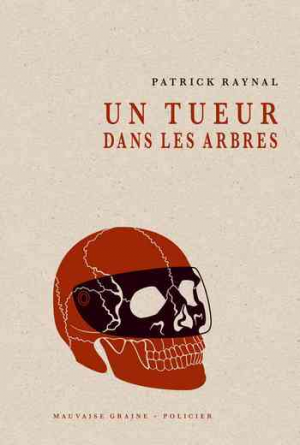 Patrick Raynal – Un tueur dans les arbres