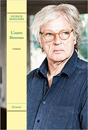 Patrick Roegiers – L&rsquo;autre Simenon