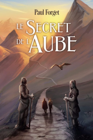 Paul Forget – Le secret de l&rsquo;aube