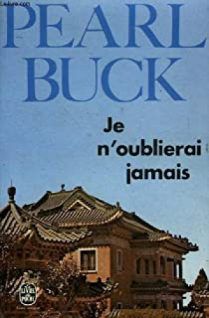 Pearl Sydenstricker Buck – Je n’oublierai jamais