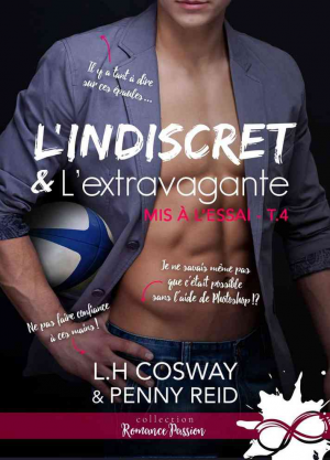 Penny Reid & L.H. Cosway – Mis à l’essai, Tome 4 : L’indiscret et l’extravagante