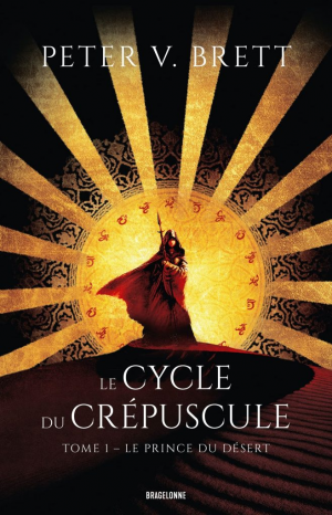 Peter V. Brett – Le cycle du crépuscule, Tome 1: Le prince du désert