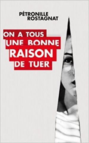 Pétronille Rostagnat – On a tous une bonne raison de tuer