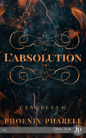 Phoenix Pharell – Cendresa, Tome 2 : L’Absolution