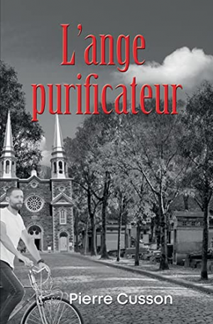 Pierre Cusson – L&rsquo;ange purificateur