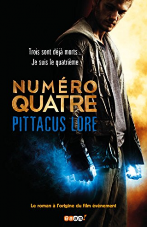 Pittacus Lore – Lorien Glaciales ,Tome 1 : Numéro Quatre