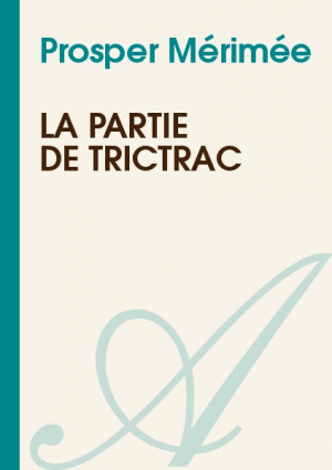 Prosper Mérimée – La partie de trictrac