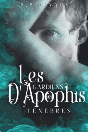 R. B. Devaux – Les Gardiens d&rsquo;Apophis, Tome 4: Ténèbres