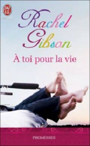 Rachel Gibson – A toi pour la vie