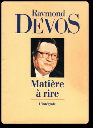 Raymond Devos – Matière à rire