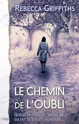 Rebecca Griffiths – Le chemin de l’oubli