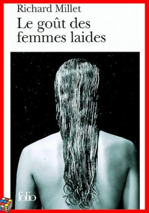 Richard Millet – Le goût des femmes laides