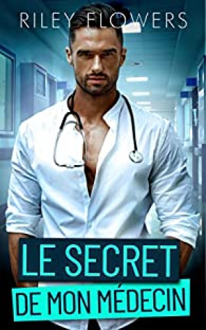 Riley Flowers – Le Secret de mon médecin