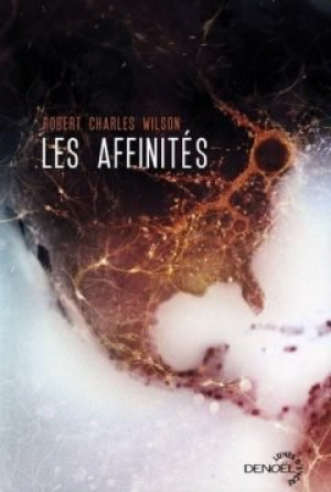 Robert Charles Wilson – Les affinités