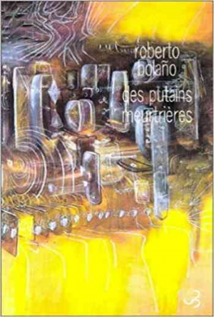 Roberto Bolaño – Des putains meurtrières