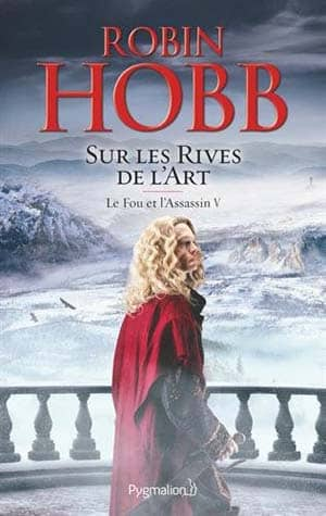 Robin Hobb – Le Fou et l’Assassin, Tome 5