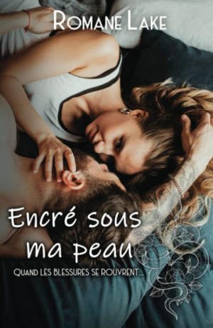 Romane Lake – Encré sous ma peau, Tome 2 : Quand les blessures se rouvrent