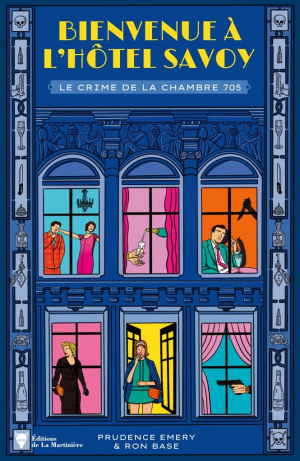 Ron Base, Prudence Emery – Bienvenue à l&rsquo;hôtel Savoy, Tome 1 : Le crime de la chambre 705